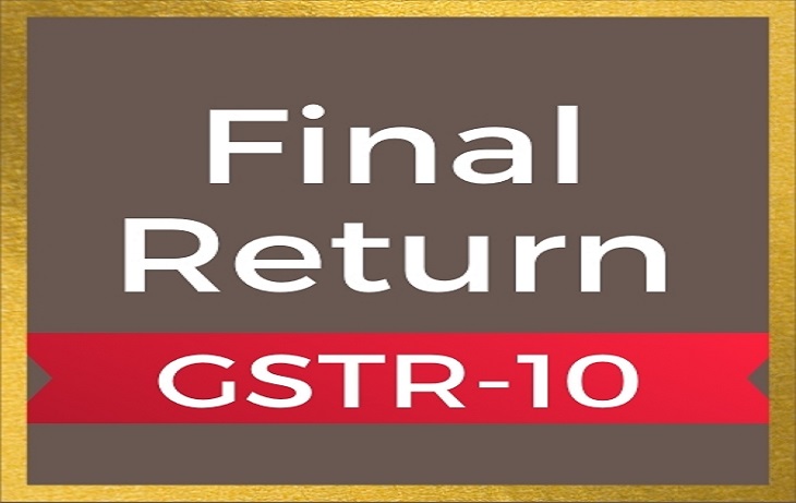GST Final Return (GSTR 10)
