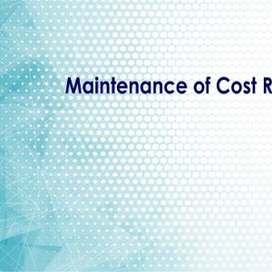 Maintenance of Cost Records